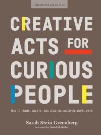 Book Cover for Creative Acts for Curious People by Sarah Stein Greenberg