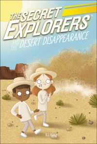 Book Cover for The Secret Explorers and the Desert Disappearance by SJ King