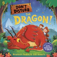 Book Cover for Don't Disturb the Dragon! by Rhiannon Findlay