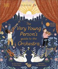 Book Cover for The Very Young Person's Guide to the Orchestra by Tim Lihoreau, Philip Noyce, England Classic FM Radio station  London
