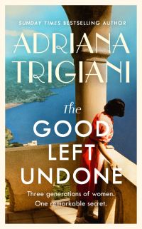 Book Cover for The Good Left Undone by Adriana Trigiani