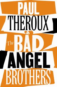 Book Cover for The Bad Angel Brothers by Paul Theroux