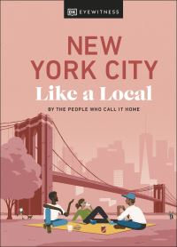 Book Cover for New York City Like a Local by DK Travel