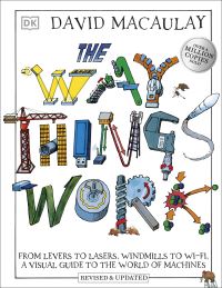 Book Cover for The Way Things Work by David Macaulay, Neil Ardley, Jack Challoner, David Macaulay