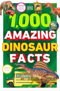 Book Cover for 1,000 Amazing Dinosaur Facts by Stevie Derrick, Dean R Lomax, John Woodward