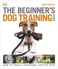 Book Cover for The Beginner's Dog Training Guide by Gwen Bailey