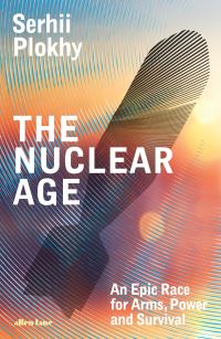 Book Cover for The Nuclear Age by Serhii Plokhy