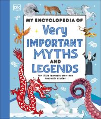 Book Cover for My Encyclopedia of Very Important Myths and Legends by Andrea Mills, Lizzie Munsey