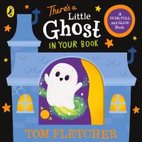 Book Cover for There's a Little Ghost in Your Book by Tom Fletcher