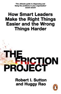 Book Cover for The Friction Project by Robert I Sutton, Huggy Rao