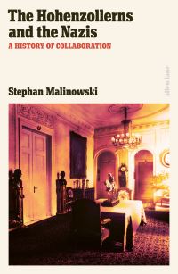 Book Cover for The Hohenzollerns and the Nazis by Stephan Malinowski
