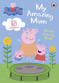 Book Cover for Peppa Pig: My Amazing Mum by Peppa Pig