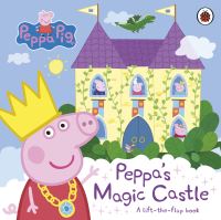 Book Cover for Peppa's Magic Castle by Toria Hegedus, Mark Baker, Neville Astley