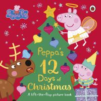 Book Cover for Peppa's 12 Days of Christmas by Lauren Holowaty, Mark Baker, Neville Astley