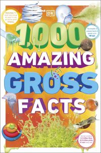 Book Cover for 1,000 Amazing Gross Facts by Stevie Derrick, Andrea Mills, Ben Morgan