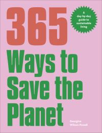 Book Cover for 365 Ways to Save the Planet by Georgina WilsonPowell