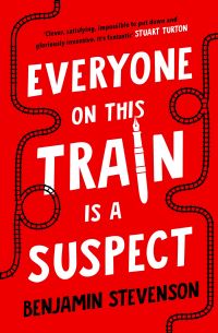 Book Cover for Everyone on This Train Is a Suspect by Benjamin Stevenson
