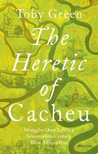 Book Cover for The Heretic of Cacheu by Toby Green