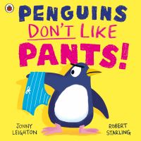 Book Cover for Penguins Don't Like Pants! by Jonny Leighton