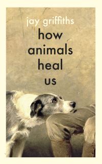 Book Cover for How Animals Heal Us by Jay Griffiths
