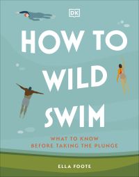Book Cover for How to Wild Swim by Ella Foote
