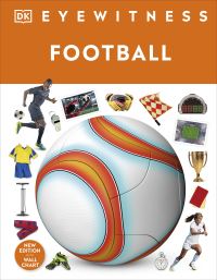 Book Cover for Eyewitness Football by Hugh Hornby, Lancashire, England National Football Museum Preston