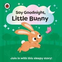 Book Cover for Say Goodnight, Little Bunny by Sophie Kent