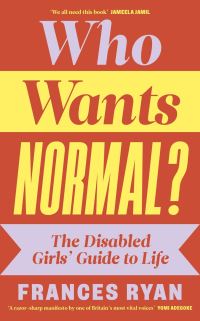 Book Cover for Who Wants Normal? by Frances Ryan