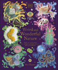 Book Cover for Weird and Wonderful Nature by Ben Hoare
