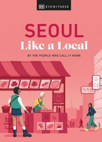 Book Cover for Seoul Like a Local by Beth Eunhee Hong