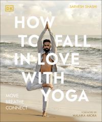 Book Cover for How to Fall in Love With Yoga by Sarvesh Shashi