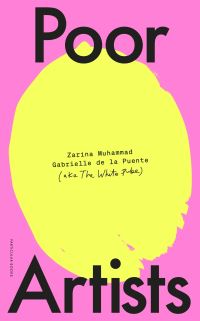 Book Cover for Poor Artists by Gabrielle de la Puente, Zarina Muhammad