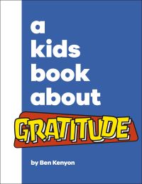 Book Cover for A Kids Book About Gratitude by Ben Kenyon