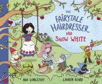 Book Cover for The Fairytale Hairdresser and Snow White by Abie Longstaff
