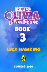 Book Cover for Princess Olivia Investigates Book Three by Lucy Hawking