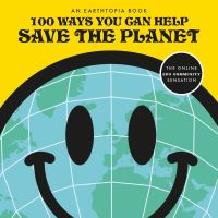 Book Cover for 100 Ways You Can Help Save the Planet by 