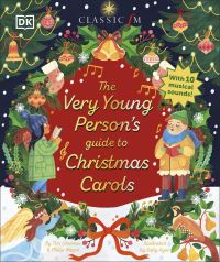 Book Cover for The Very Young Person's Guide to Christmas Carols by Tim Lihoreau, Philip Noyce, England Classic FM Radio station  London