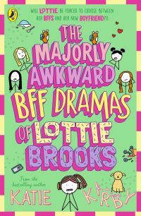 Book Cover for The Majorly Awkward BFF Dramas of Lottie Brooks by Katie Kirby