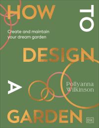 Book Cover for How to Design a Garden by Pollyanna Wilkinson