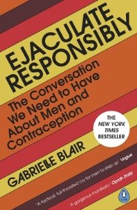 Book Cover for Ejaculate Responsibly by Gabrielle Stanley Blair