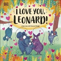 Book Cover for I Love You, Leonard! by Jessie James