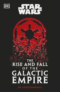 Book Cover for The Rise and Fall of the Galactic Empire by Chris Kempshall