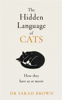 Book Cover for The Hidden Language of Cats by Sarah L Brown