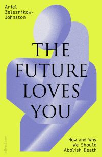 Book Cover for The Future Loves You by Ariel ZeleznikowJohnston