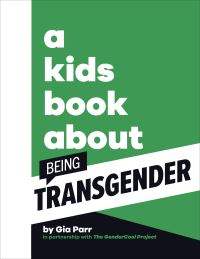 Book Cover for A Kids Book About Being Transgender by Gia Parr, GenderCool Project