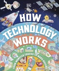 Book Cover for How Technology Works by Jack Challoner, Clive Gifford, Tom Jackson, Hilary Lamb