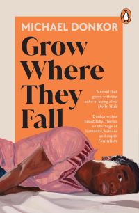 Book Cover for Grow Where They Fall by Michael Donkor