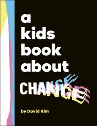 Book Cover for A Kids Book About Change by David Kim