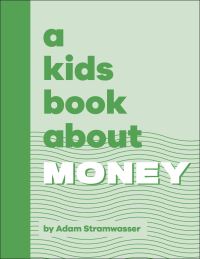 Book Cover for A Kids Book About Money by Adam Stramwasser