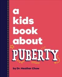Book Cover for A Kids Book About Puberty by Heather Chow